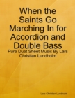 Image for When the Saints Go Marching In for Accordion and Double Bass - Pure Duet Sheet Music By Lars Christian Lundholm