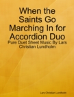 Image for When the Saints Go Marching In for Accordion Duo - Pure Duet Sheet Music By Lars Christian Lundholm
