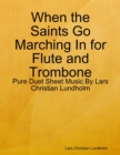 Image for When the Saints Go Marching In for Flute and Trombone - Pure Duet Sheet Music By Lars Christian Lundholm