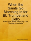 Image for When the Saints Go Marching In for Bb Trumpet and Cello - Pure Duet Sheet Music By Lars Christian Lundholm