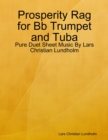 Image for Prosperity Rag for Bb Trumpet and Tuba - Pure Duet Sheet Music By Lars Christian Lundholm