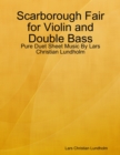 Image for Scarborough Fair for Violin and Double Bass - Pure Duet Sheet Music By Lars Christian Lundholm