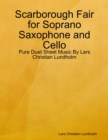 Image for Scarborough Fair for Soprano Saxophone and Cello - Pure Duet Sheet Music By Lars Christian Lundholm