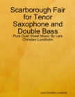 Image for Scarborough Fair for Tenor Saxophone and Double Bass - Pure Duet Sheet Music By Lars Christian Lundholm