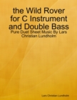 Image for The Wild Rover for C Instrument and Double Bass - Pure Duet Sheet Music By Lars Christian Lundholm