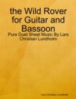Image for The Wild Rover for Guitar and Bassoon - Pure Duet Sheet Music By Lars Christian Lundholm