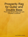 Image for Prosperity Rag for Guitar and Double Bass - Pure Duet Sheet Music By Lars Christian Lundholm