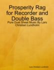 Image for Prosperity Rag for Recorder and Double Bass - Pure Duet Sheet Music By Lars Christian Lundholm