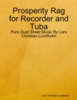 Image for Prosperity Rag for Recorder and Tuba - Pure Duet Sheet Music By Lars Christian Lundholm