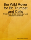 Image for The Wild Rover for Bb Trumpet and Cello - Pure Duet Sheet Music By Lars Christian Lundholm