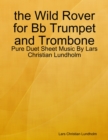 Image for The Wild Rover for Bb Trumpet and Trombone - Pure Duet Sheet Music By Lars Christian Lundholm