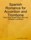 Image for Spanish Romance for Accordion and Trombone - Pure Duet Sheet Music By Lars Christian Lundholm