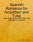 Image for Spanish Romance for Accordion and Tuba - Pure Duet Sheet Music By Lars Christian Lundholm