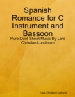 Image for Spanish Romance for C Instrument and Bassoon - Pure Duet Sheet Music By Lars Christian Lundholm
