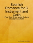 Image for Spanish Romance for C Instrument and Cello - Pure Duet Sheet Music By Lars Christian Lundholm