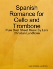 Image for Spanish Romance for Cello and Trombone - Pure Duet Sheet Music By Lars Christian Lundholm