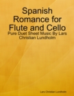 Image for Spanish Romance for Flute and Cello - Pure Duet Sheet Music By Lars Christian Lundholm