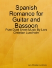 Image for Spanish Romance for Guitar and Bassoon - Pure Duet Sheet Music By Lars Christian Lundholm