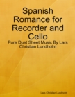 Image for Spanish Romance for Recorder and Cello - Pure Duet Sheet Music By Lars Christian Lundholm