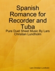 Image for Spanish Romance for Recorder and Tuba - Pure Duet Sheet Music By Lars Christian Lundholm