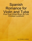 Image for Spanish Romance for Violin and Tuba - Pure Duet Sheet Music By Lars Christian Lundholm