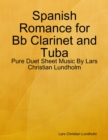 Image for Spanish Romance for Bb Clarinet and Tuba - Pure Duet Sheet Music By Lars Christian Lundholm