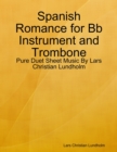Image for Spanish Romance for Bb Instrument and Trombone - Pure Duet Sheet Music By Lars Christian Lundholm