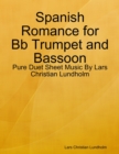 Image for Spanish Romance for Bb Trumpet and Bassoon - Pure Duet Sheet Music By Lars Christian Lundholm