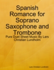 Image for Spanish Romance for Soprano Saxophone and Trombone - Pure Duet Sheet Music By Lars Christian Lundholm
