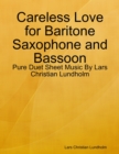Image for Careless Love for Baritone Saxophone and Bassoon - Pure Duet Sheet Music By Lars Christian Lundholm