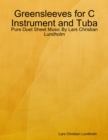 Image for Greensleeves for C Instrument and Tuba - Pure Duet Sheet Music By Lars Christian Lundholm
