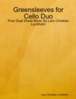 Image for Greensleeves for Cello Duo - Pure Duet Sheet Music By Lars Christian Lundholm