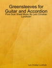 Image for Greensleeves for Guitar and Accordion - Pure Duet Sheet Music By Lars Christian Lundholm
