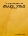 Image for Greensleeves for Oboe and Trombone - Pure Duet Sheet Music By Lars Christian Lundholm
