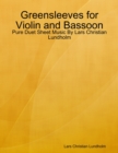 Image for Greensleeves for Violin and Bassoon - Pure Duet Sheet Music By Lars Christian Lundholm