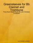 Image for Greensleeves for Bb Clarinet and Trombone - Pure Duet Sheet Music By Lars Christian Lundholm