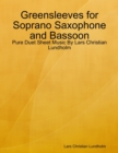 Image for Greensleeves for Soprano Saxophone and Bassoon - Pure Duet Sheet Music By Lars Christian Lundholm