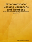 Image for Greensleeves for Soprano Saxophone and Trombone - Pure Duet Sheet Music By Lars Christian Lundholm