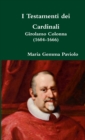 Image for I Testamenti Dei Cardinali: Girolamo Colonna (1604-1666)
