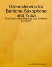 Image for Greensleeves for Baritone Saxophone and Tuba - Pure Duet Sheet Music By Lars Christian Lundholm