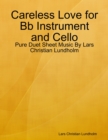 Image for Careless Love for Bb Instrument and Cello - Pure Duet Sheet Music By Lars Christian Lundholm