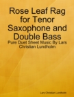 Image for Rose Leaf Rag for Tenor Saxophone and Double Bass - Pure Duet Sheet Music By Lars Christian Lundholm