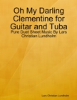 Image for Oh My Darling Clementine for Guitar and Tuba - Pure Duet Sheet Music By Lars Christian Lundholm