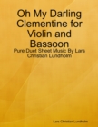 Image for Oh My Darling Clementine for Violin and Bassoon - Pure Duet Sheet Music By Lars Christian Lundholm