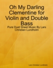 Image for Oh My Darling Clementine for Violin and Double Bass - Pure Duet Sheet Music By Lars Christian Lundholm