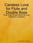 Image for Careless Love for Flute and Double Bass - Pure Duet Sheet Music By Lars Christian Lundholm