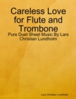 Image for Careless Love for Flute and Trombone - Pure Duet Sheet Music By Lars Christian Lundholm