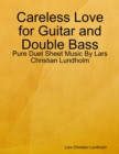 Image for Careless Love for Guitar and Double Bass - Pure Duet Sheet Music By Lars Christian Lundholm
