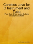 Image for Careless Love for C Instrument and Tuba - Pure Duet Sheet Music By Lars Christian Lundholm