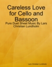 Image for Careless Love for Cello and Bassoon - Pure Duet Sheet Music By Lars Christian Lundholm